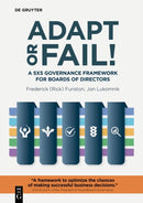 Adapt or Fail! : A 5x5 Governance Framework for Boards of Directors-9783111343976