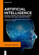 Artificial Intelligence : Machine Learning, Convolutional Neural Networks and Large Language Models-9783111344003