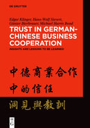 Trust in German-Chinese Business Cooperation : Insights and Lessons to be Learned-9783111344409