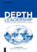 Depth Leadership : Unlocking Unconscious Potential in the Workplace-9783111384627