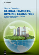 Global Markets, Diverse Economies : Integrating Economics, Culture and ESG Strategies-9783111510040
