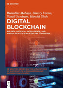 Digital Blockchain : Big Data, Artificial Intelligence, and Virtual Reality in Healthcare Ecosystem-9783111573861
