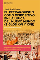 El Petrarquismo Como Dispositivo En La Lirica del Nuevo Mundo (Siglos XVI Y XVII)
