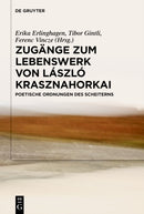 Zugange Zum Lebenswerk Von Laszlo Krasznahorkai