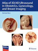Atlas of 3D/4D Ultrasound in Obstetrics, Gynecology, and Breast Imaging-9783131764218