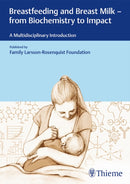 Breastfeeding and Breast Milk - from Biochemistry to Impact : A Multidisciplinary Introduction-9783132204010