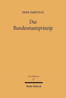 Das Bundesstaatsprinzip : Eine staatsrechtliche Untersuchung zur Dogmatik der Bundesstaatlichkeit des Grundgesetzes-9783161472633