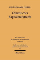 Chinesisches Kapitalmarktrecht : Borsenrecht und Recht der Wertpapiergeschafte mit Aktien in der Volksrepublik China-9783161483820