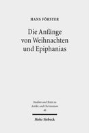 Die Anfange von Weihnachten und Epiphanias : Eine Anfrage an die Entstehungshypothesen-9783161493997