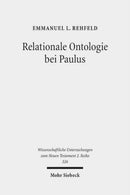 Relationale Ontologie bei Paulus : Die ontische Wirksamkeit der Christusbezogenheit im Denken des Heidenapostels-9783161520129