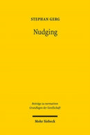 Nudging : Verfassungsrechtliche Ma?stabe fur das hoheitliche Einwirken auf die innere Autonomie des Burgers-9783161576935