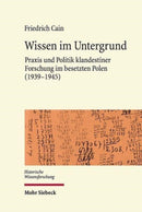 Wissen im Untergrund : Praxis und Politik klandestiner Forschung im besetzten Polen (1939-1945)-9783161589058