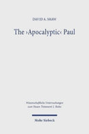 The 'Apocalyptic' Paul : An Analysis and Critique with Reference to Romans 1-8-9783161617003