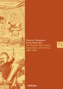 In the Public Eye : The Budapest Opera House, the Audience and the Press, 1884-1918-9783205779414