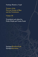 Texture of the Nervous System of Man and the Vertebrates : Volume III An annotated and edited translation of the original Spanish text with the additions of the French version by Pedro Pasik and Tauba-9783211832028