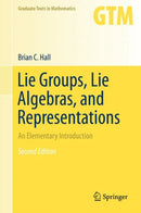 Lie Groups, Lie Algebras, and Representations : An Elementary Introduction-9783319134666