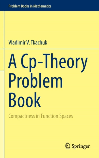 A Cp-Theory Problem Book : Compactness in Function Spaces-9783319160917