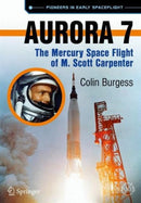 Aurora 7 : The Mercury Space Flight of M. Scott Carpenter-9783319204383