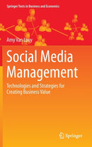 Social Media Management : Technologies and Strategies for Creating Business Value-9783319219899