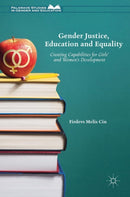 Gender Justice, Education and Equality : Creating Capabilities for Girls' and Women's Development-9783319391038