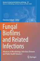Fungal Biofilms and related infections : Advances in Microbiology, Infectious Diseases and Public Health Volume 3-9783319423593
