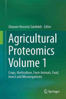 Agricultural Proteomics Volume 1 : Crops, Horticulture, Farm Animals, Food, Insect and Microorganisms-9783319432731