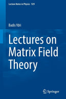 Lectures on Matrix Field Theory-9783319460024