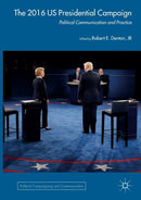 The 2016 US Presidential Campaign : Political Communication and Practice-9783319525983