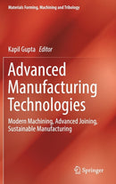 Advanced Manufacturing Technologies : Modern Machining, Advanced Joining, Sustainable Manufacturing-9783319560984
