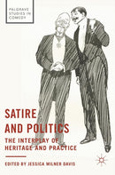 Satire and Politics : The Interplay of Heritage and Practice-9783319567730