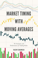 Market Timing with Moving Averages : The Anatomy and Performance of Trading Rules-9783319609690