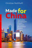 Made for China : Success Strategies From China's Business Icons-9783319615837