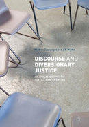 Discourse and Diversionary Justice : An Analysis of Youth Justice Conferencing-9783319637624