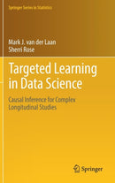 Targeted Learning in Data Science : Causal Inference for Complex Longitudinal Studies-9783319653037