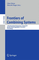Frontiers of Combining Systems : 11th International Symposium, FroCoS 2017, Brasilia, Brazil, September 27-29, 2017, Proceedings-9783319661667