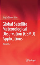 Global Satellite Meteorological Observation (GSMO) Applications : Volume 2-9783319670461