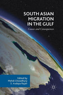 South Asian Migration in the Gulf : Causes and Consequences-9783319718200