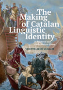 The Making of Catalan Linguistic Identity in Medieval and Early Modern Times-9783319720791