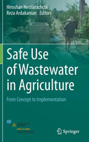 Safe Use of Wastewater in Agriculture : From Concept to Implementation-9783319742670