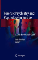 Forensic Psychiatry and Psychology in Europe : A Cross-Border Study Guide-9783319746623