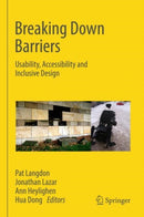 Breaking Down Barriers : Usability, Accessibility and Inclusive Design-9783319750279