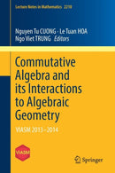 Commutative Algebra and its Interactions to Algebraic Geometry : VIASM 2013-2014-9783319755649