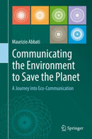 Communicating the Environment to Save the Planet : A Journey into Eco-Communication-9783319760162