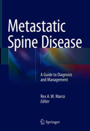 Metastatic Spine Disease : A Guide to Diagnosis and Management-9783319762517
