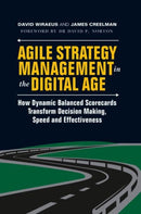 Agile Strategy Management in the Digital Age : How Dynamic Balanced Scorecards Transform Decision Making, Speed and Effectiveness-9783319763088