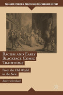 Racism and Early Blackface Comic Traditions : From the Old World to the New-9783319780474