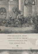 The Belgian Army and Society from Independence to the Great War-9783319889290