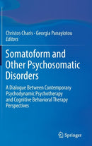Somatoform and Other Psychosomatic Disorders : A Dialogue Between Contemporary Psychodynamic Psychotherapy and Cognitive Behavioral Therapy Perspectives-9783319893594