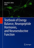 Textbook of Energy Balance, Neuropeptide Hormones, and Neuroendocrine Function-9783319895055