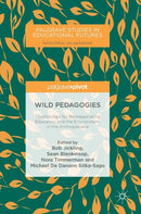 Wild Pedagogies : Touchstones for Re-Negotiating Education and the Environment in the Anthropocene-9783319901756
